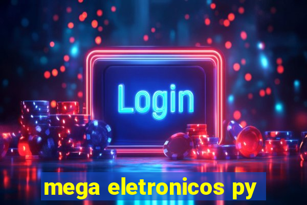 mega eletronicos py